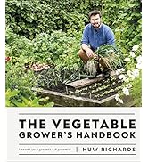The Vegetable Grower's Handbook: Unearth Your Garden's Full Potential