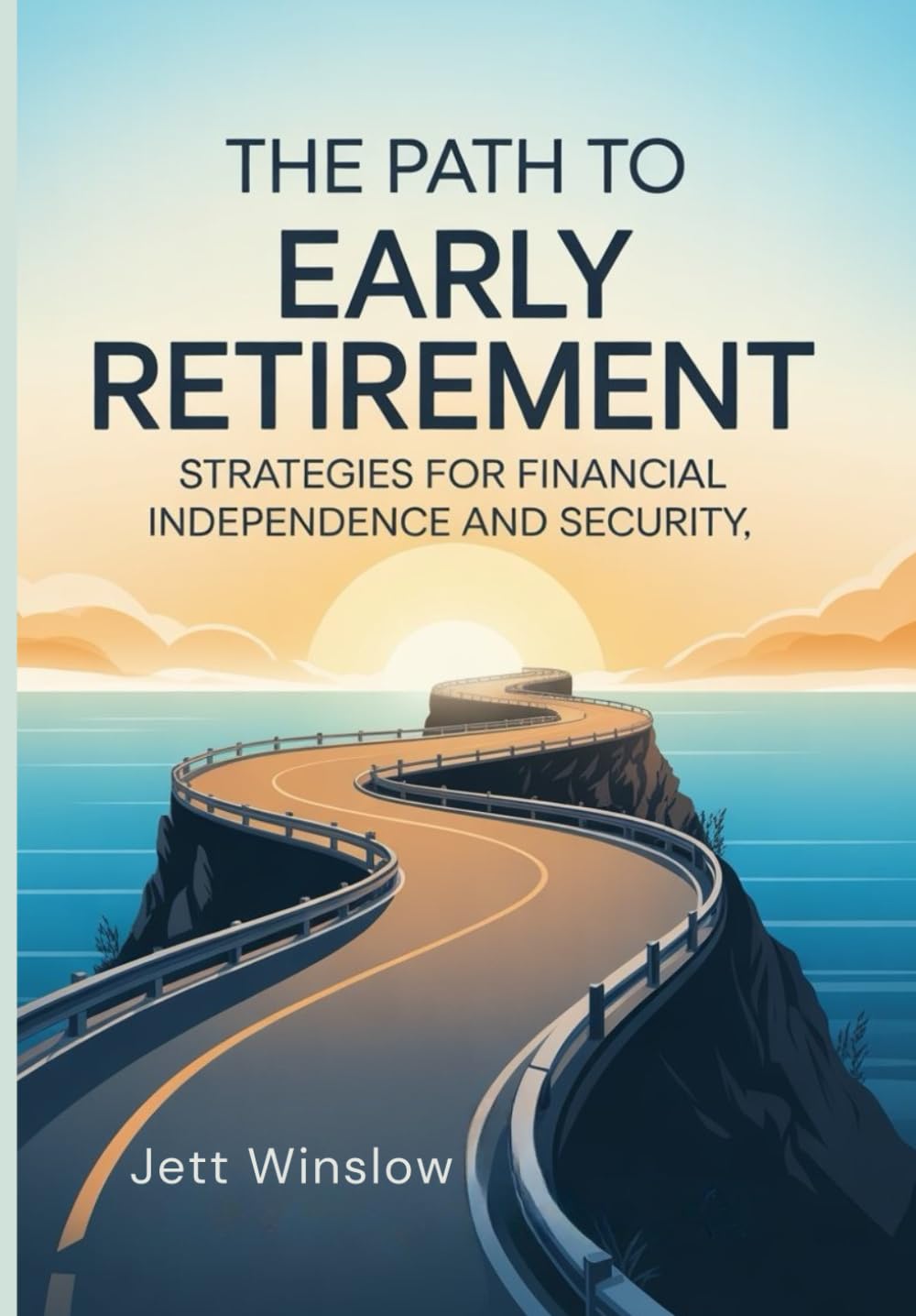 The Path to Early Retirement: Strategies for Financial Independence and Security | FIRE Movement (Financial Independence, Retire Early)