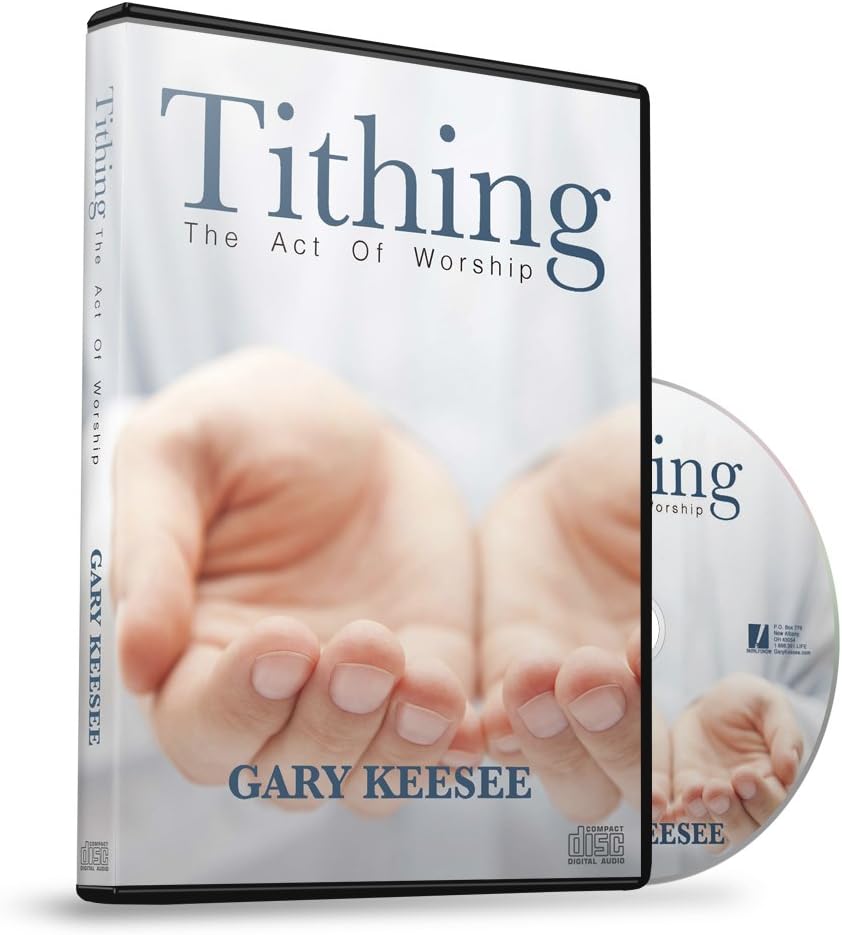 GARY KEESEE MINISTRIES Tithing: The Act of Worship//GARY KEESEE//Single CD