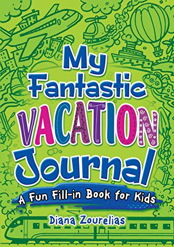 My Fantastic Vacation Journal: A Fun Fill-in Book for Kids (Dover Kids Activity Books)