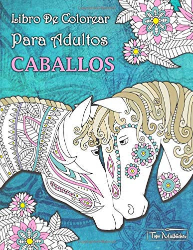 Libro de Colorear Para Adultos Caballos + BONIFICAR más de 60 páginas para colorear gratis (PDF Para Imprimir)
