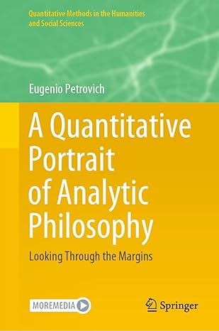 A Quantitative Portrait of Analytic Philosophy: Looking Through the Margins (Quantitative Methods in the Humanities and Social Sciences)-Wow! eBook