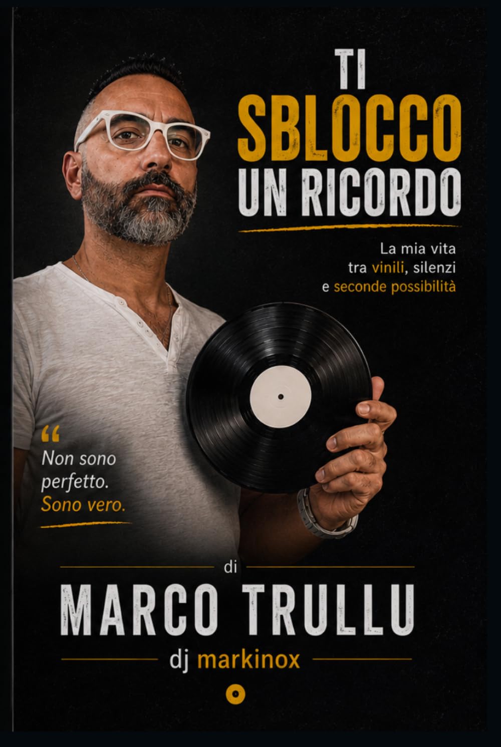 Ti Sblocco Un Ricordo: La mia vita tra vinili, silenzi e seconde possibilità