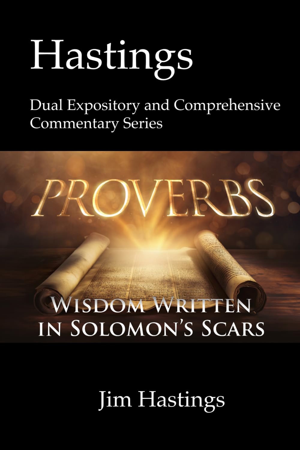 Proverbs: Hastings Dual Expository and Comprehensive Commentary Series