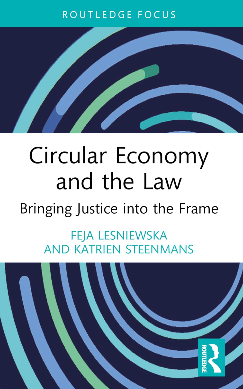 Circular Economy and the Law: Bringing Justice into the Frame (Routledge Focus on Environment and Sustainability)