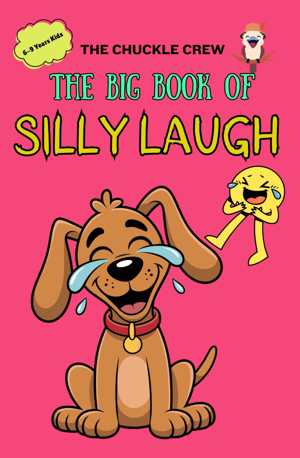 The Big Book of Silly Laughs - For Kids: A Jokes, Riddles & Comic Fun Book for Kids Ages 6–9