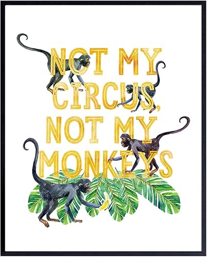 Not My Circus Not My Monkeys Sign - Sayings for Wall Decor - Funny Sayings - Palm Wall Decor - Monkey Decor - Yellow, Green Circus Decorations -