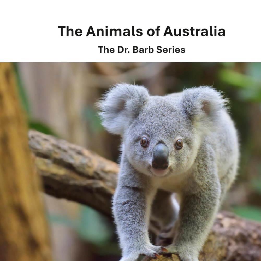 The Animals of Australia: The Dr. Barb Series
