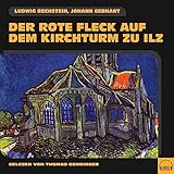  Der rote Fleck auf dem Kirchturm zu Ilz