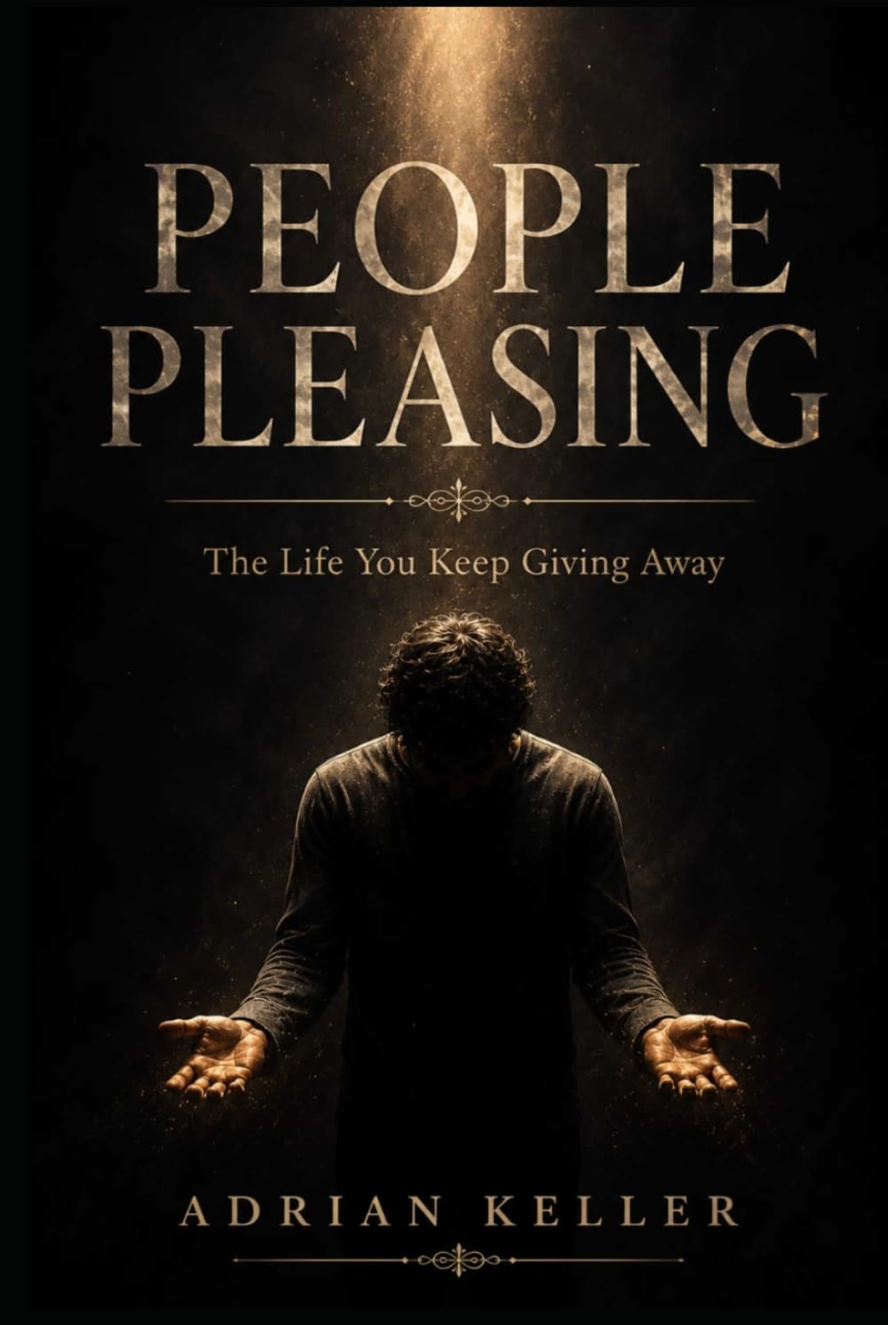 PEOPLE PLEASING: The Life You Keep Giving Away
