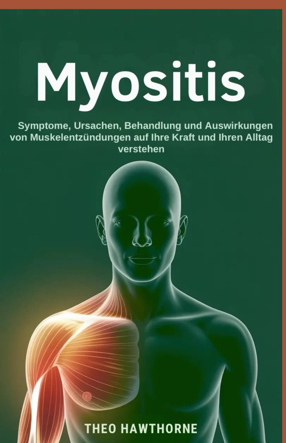Myositis: Symptome, Ursachen, Behandlung und Auswirkungen von Muskelentzündungen auf Ihre Kraft und Ihren Alltag verstehen