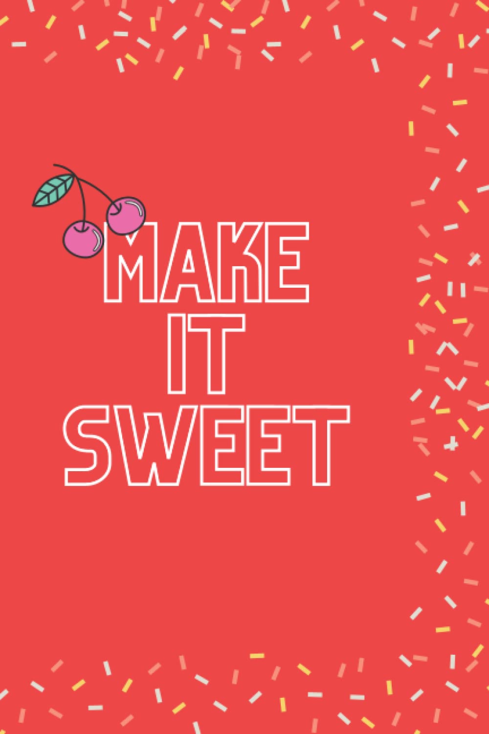 Make it Sweet