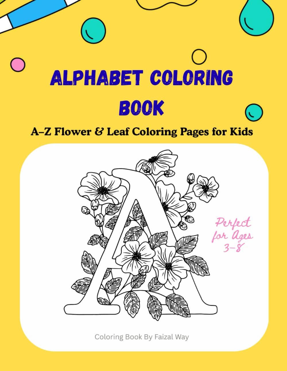 Alphabet Coloring Pages Workbook: A–Z Black and White Illustrative Worksheets for Kids | Fun Letter Learning & Creative Coloring Practice