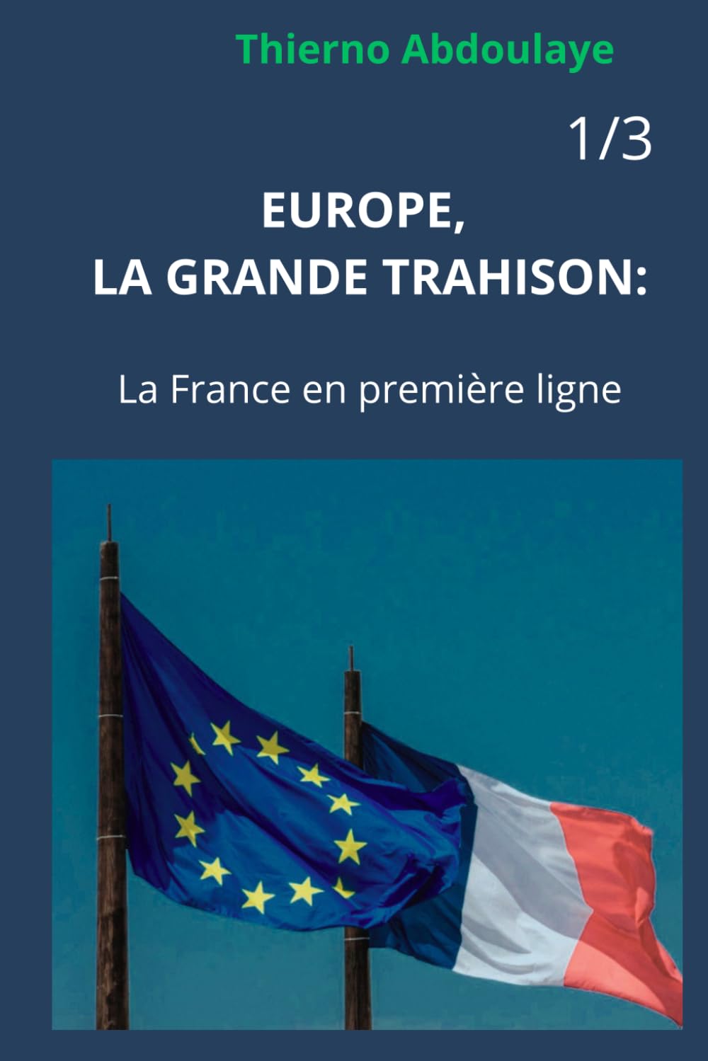 Europe, La grande trahison:: La France en première ligne
