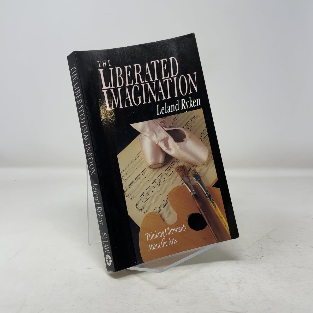 The Liberated Imagination: Thinking Christianly About the Arts Ryken, Leland