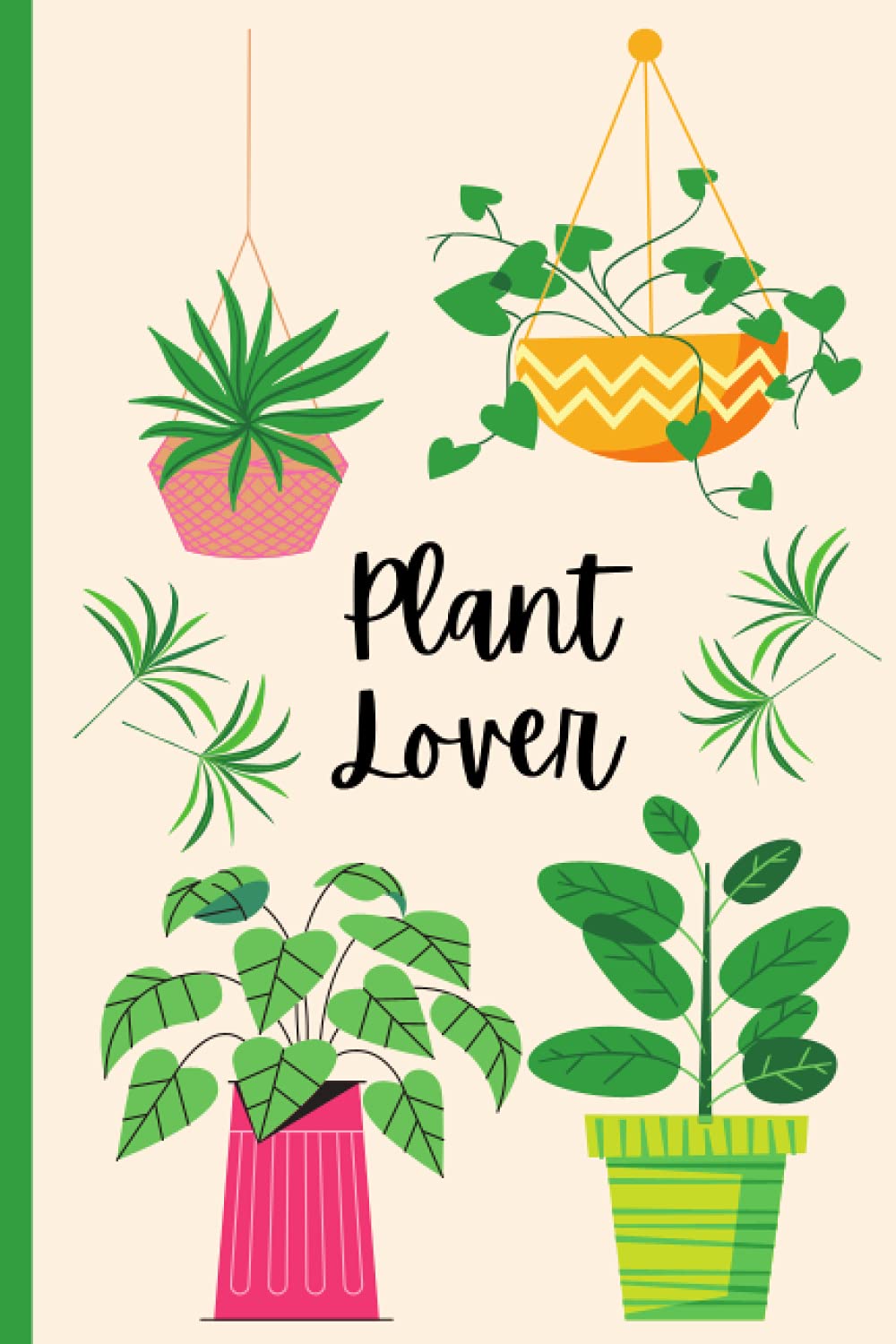 Plant Lover: Lined Notebook | Blank Journal | 6 x 9 Inches |120 pages | Plant Lovers Gift