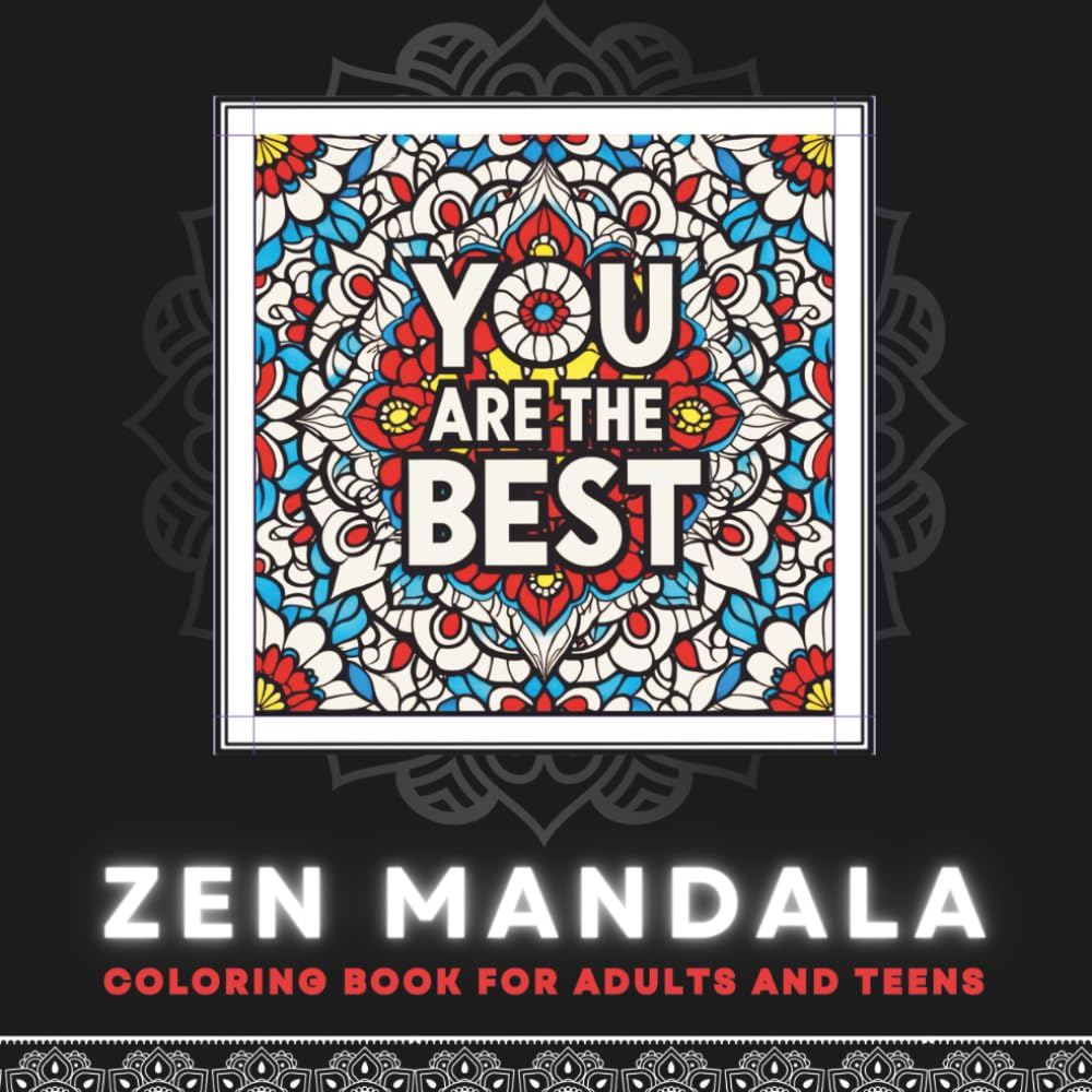 Zen Mandala: 50 Amazing Patterns with Motivational Quotes, Positive Affirmations & Inspirational Phrases for Stress Relief and Mindful Relaxation