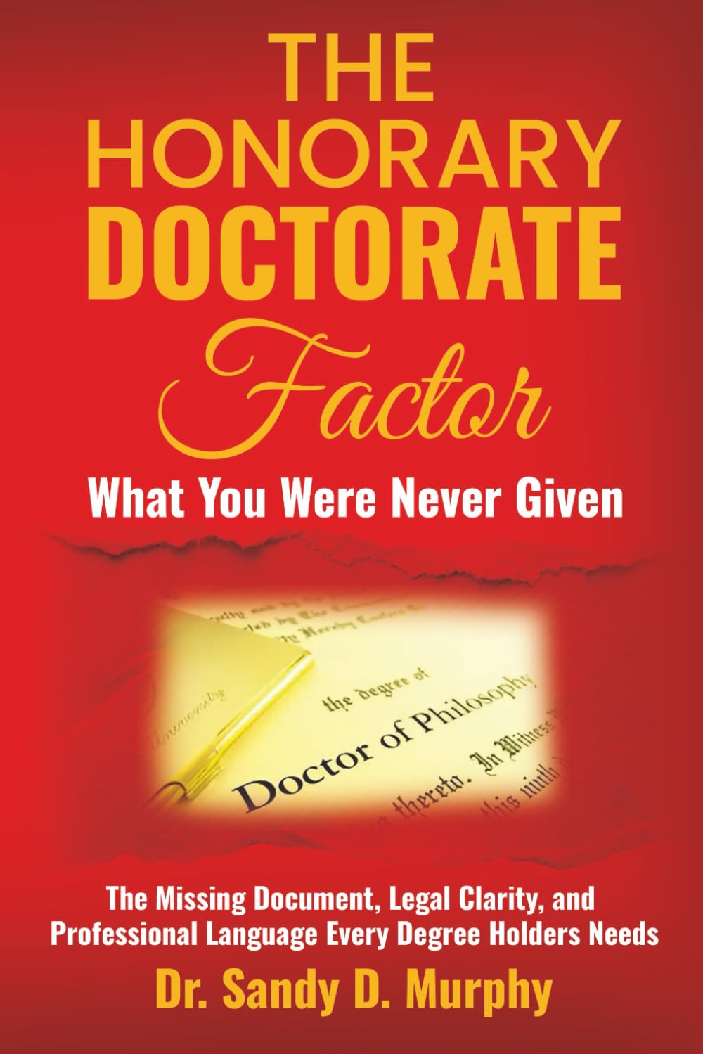 The Honorary Doctorate: WHAT YOU WERE NEVER GIVEN