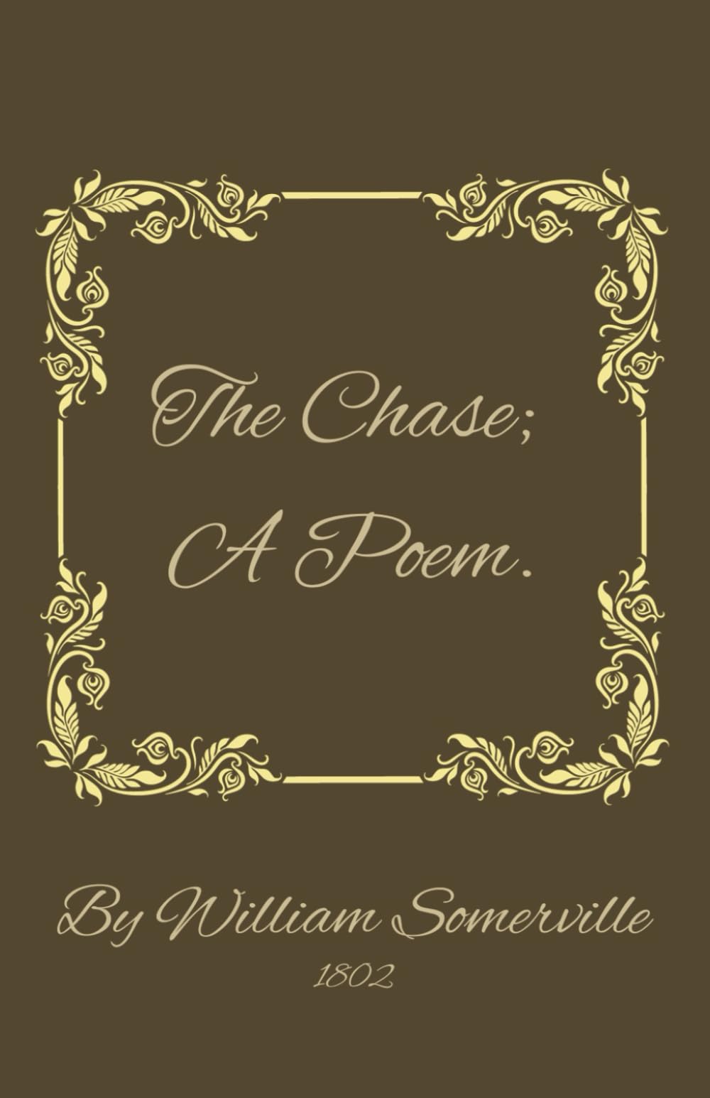 The Chase; A Poem.: Hunting, Hounds, and the English Countryside