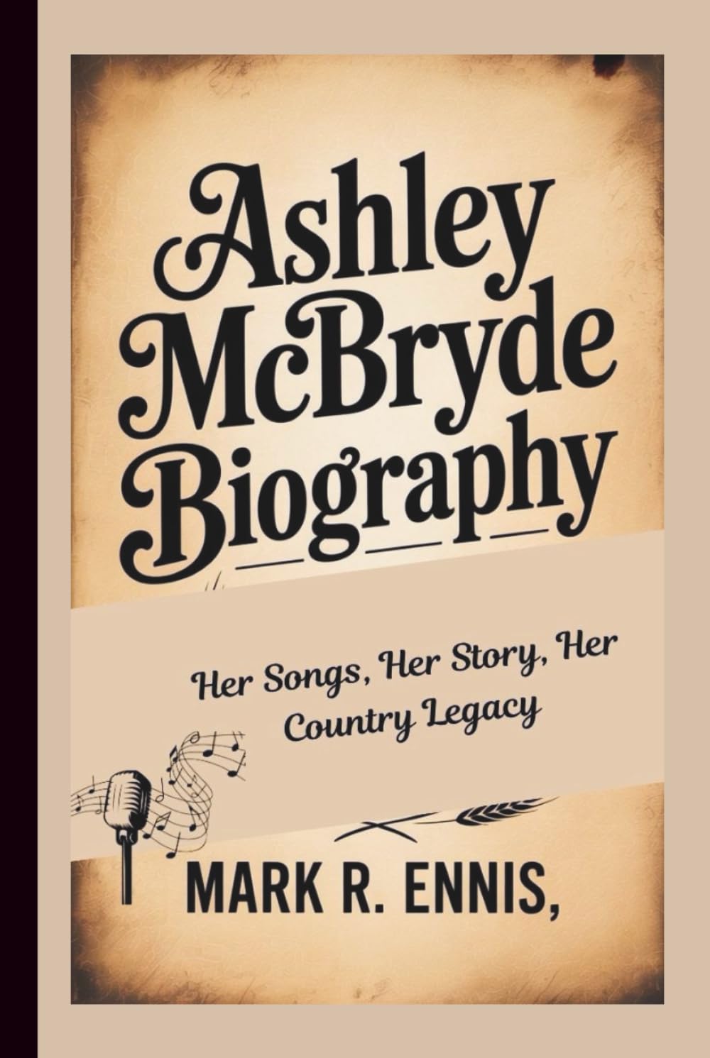 ASHLEY MCBRYDE BIOGRAPHY: Her Songs, Her Story, Her Country Legacy