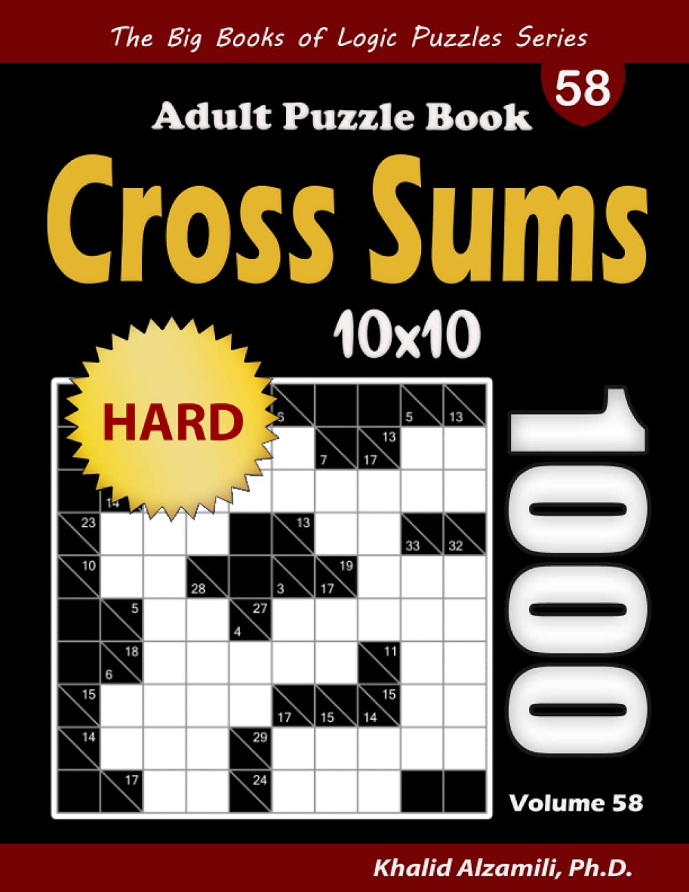 Cross Sums Adult Puzzle Book: 1000 Hard Kakuro (10x10) Puzzles (The Big Books of Logic Puzzles Series)