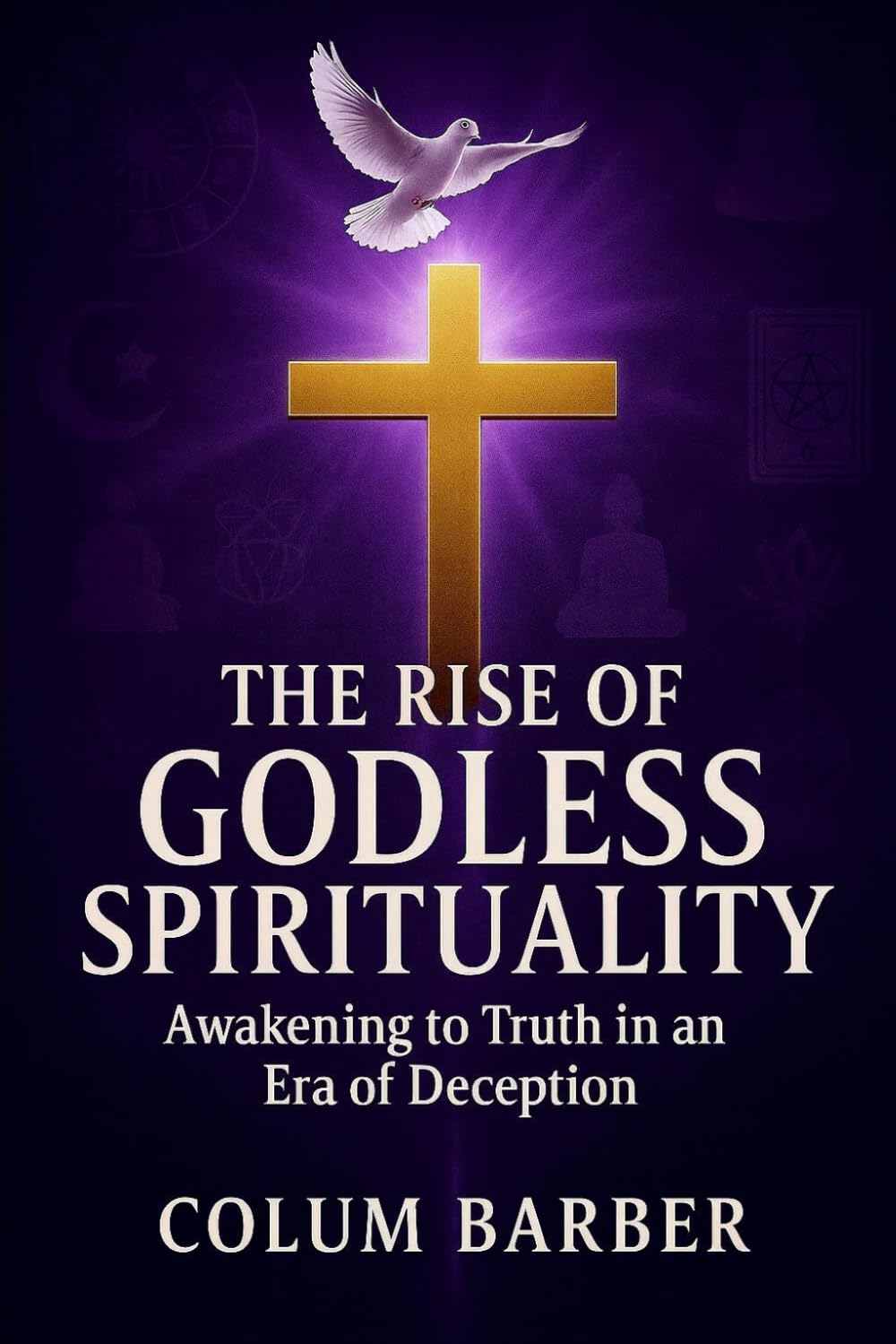 The Rise of Godless Spirituality: Awakening to Truth in an Era of Deception (The Edge Trilogy)