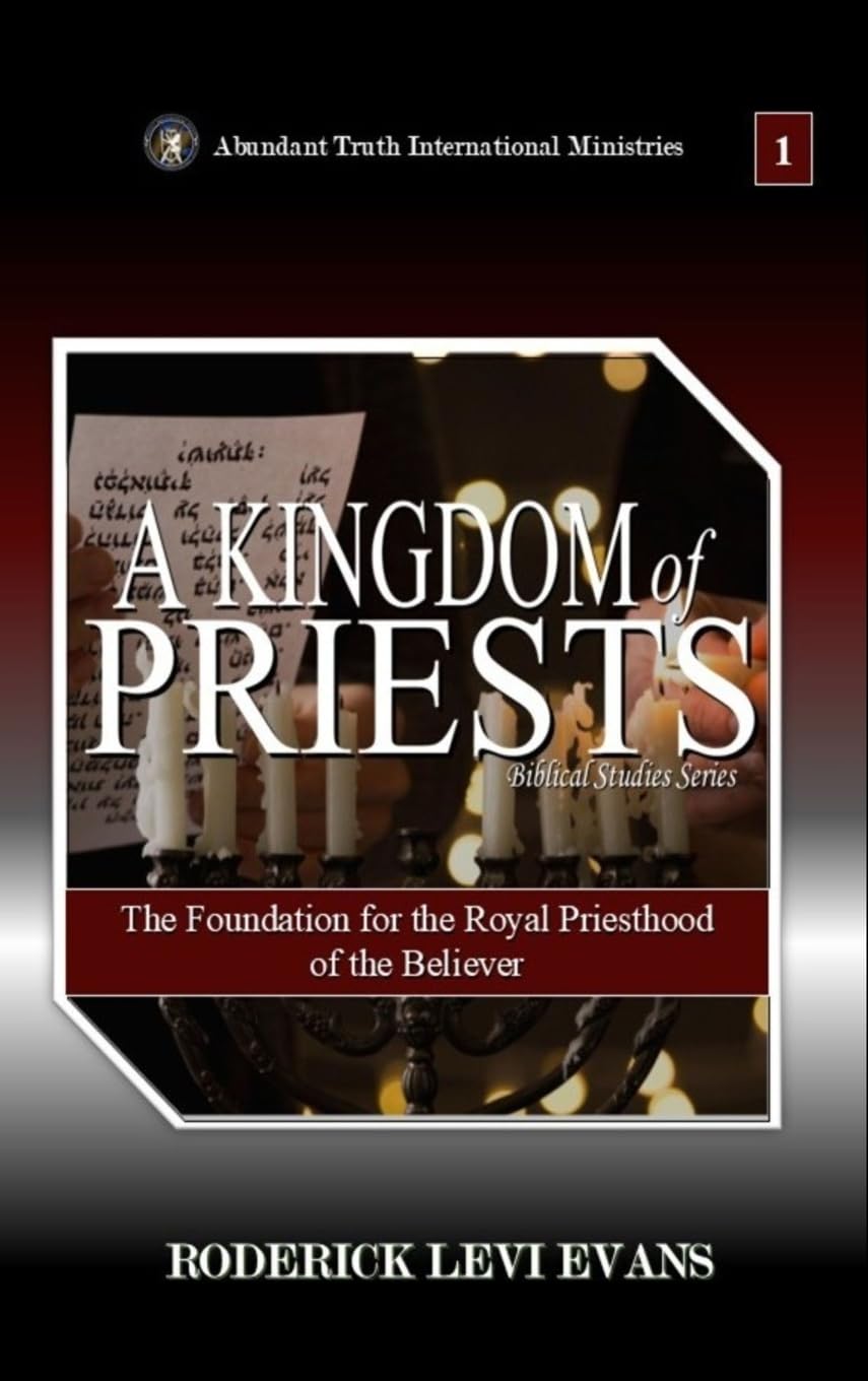 A Kingdom of Priests: The Foundation for the Royal Priesthood of the Believer: 6 (Biblical Studies)