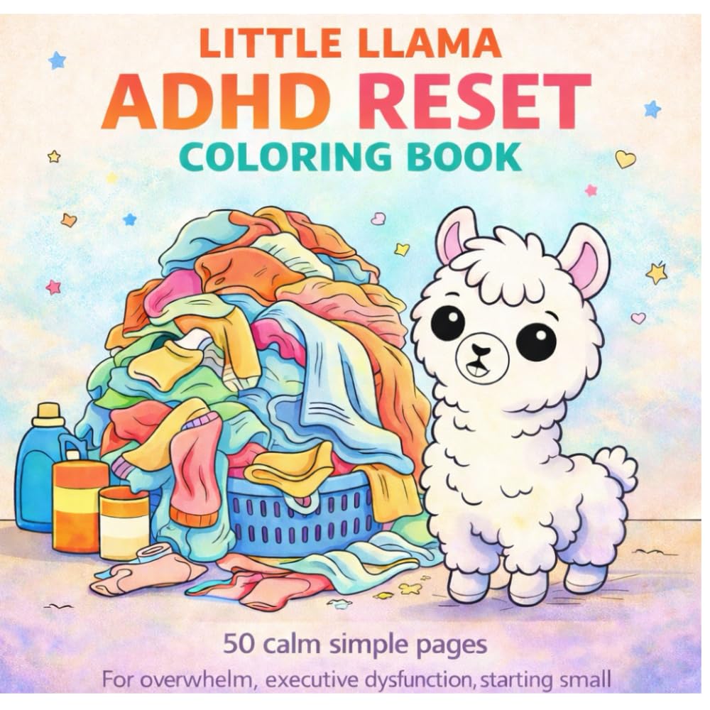 Little Llama ADHD Reset Coloring Book: 50 Calm Simple Pages for Overwhelm, Executive Dysfunction, Anxiety, & Starting Small