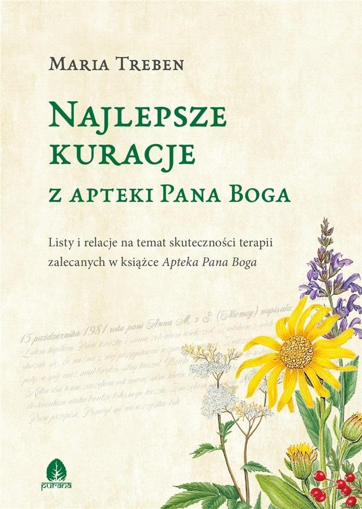 Najlepsze kuracje z Apteki Pana Boga: Listy i relacje na temat skuteczności terapii zalecanych w książce Apteka Pana Boga