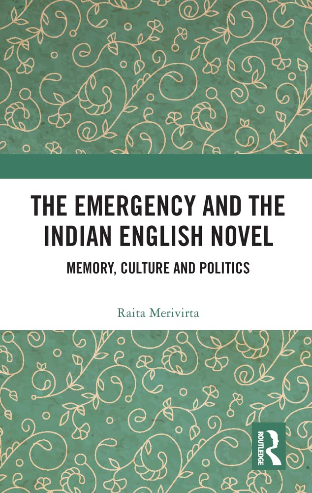 Buy The Emergency and the Indian English Novel Memory, Culture and Politics — BookShops.in