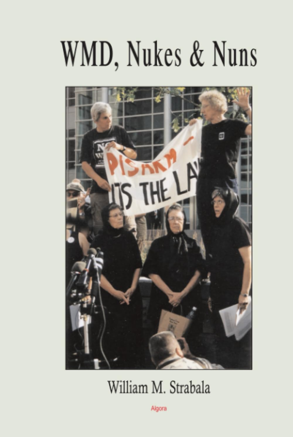 Buy Wmd, Nuns and Nukes: A Sequel to Prophets Without Honor: a Requiem for Moral Patriotism — BookShops.in