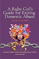 Vista 1 de A Ruby Girl's Guide for Exiting Domestic Abuse A journal to support women experiencing domestic violence.