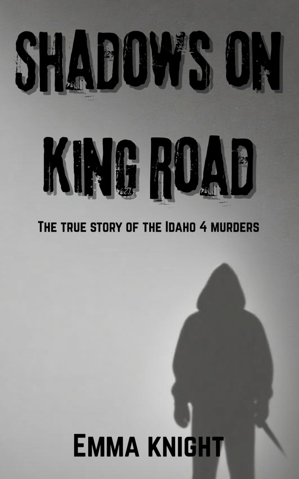 Shadows on King Road: The true story of the Idaho 4 murders