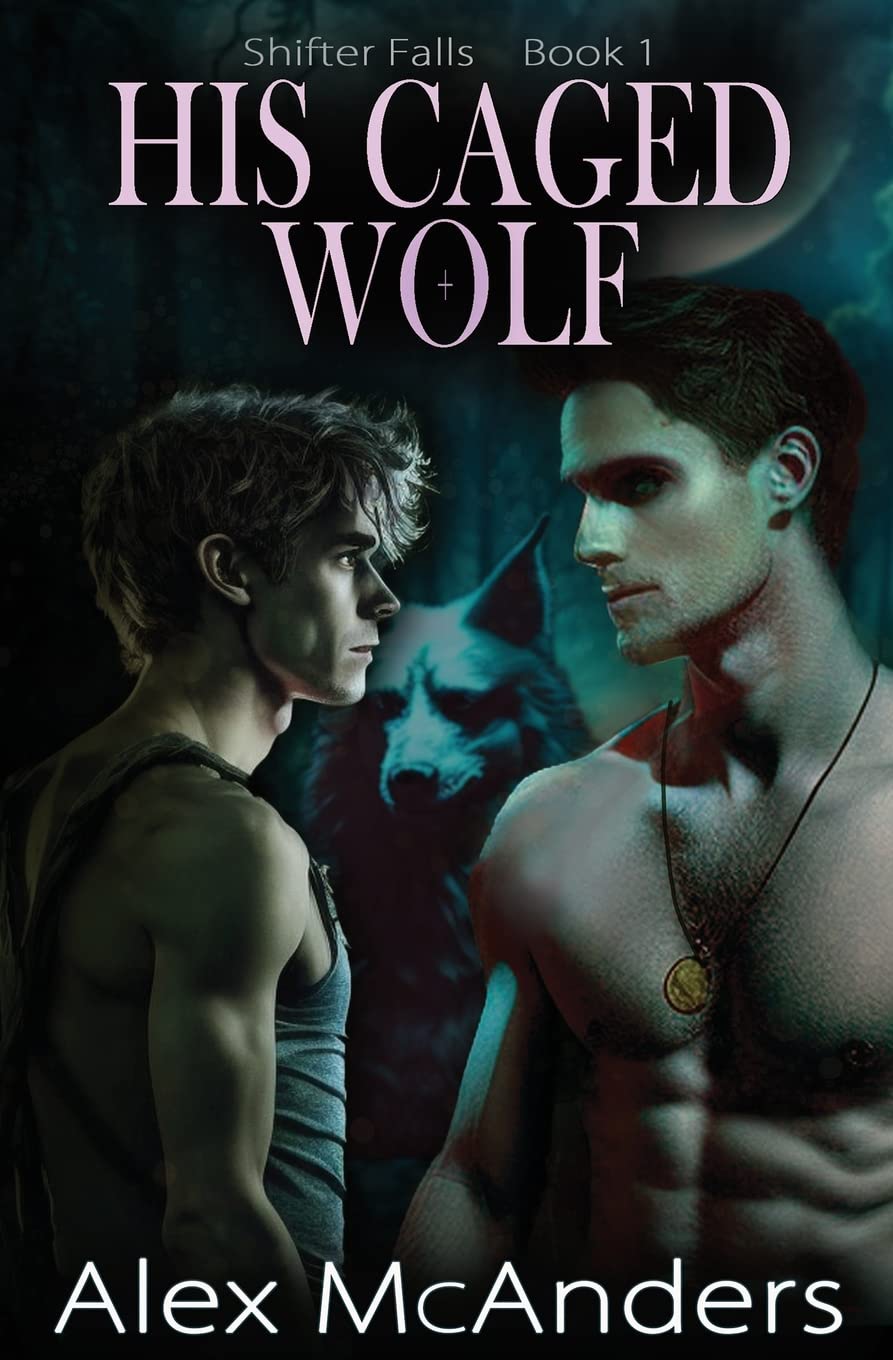 His Caged Wolf: MM Wolf Shifter Romance: 1 (Shifter Falls)