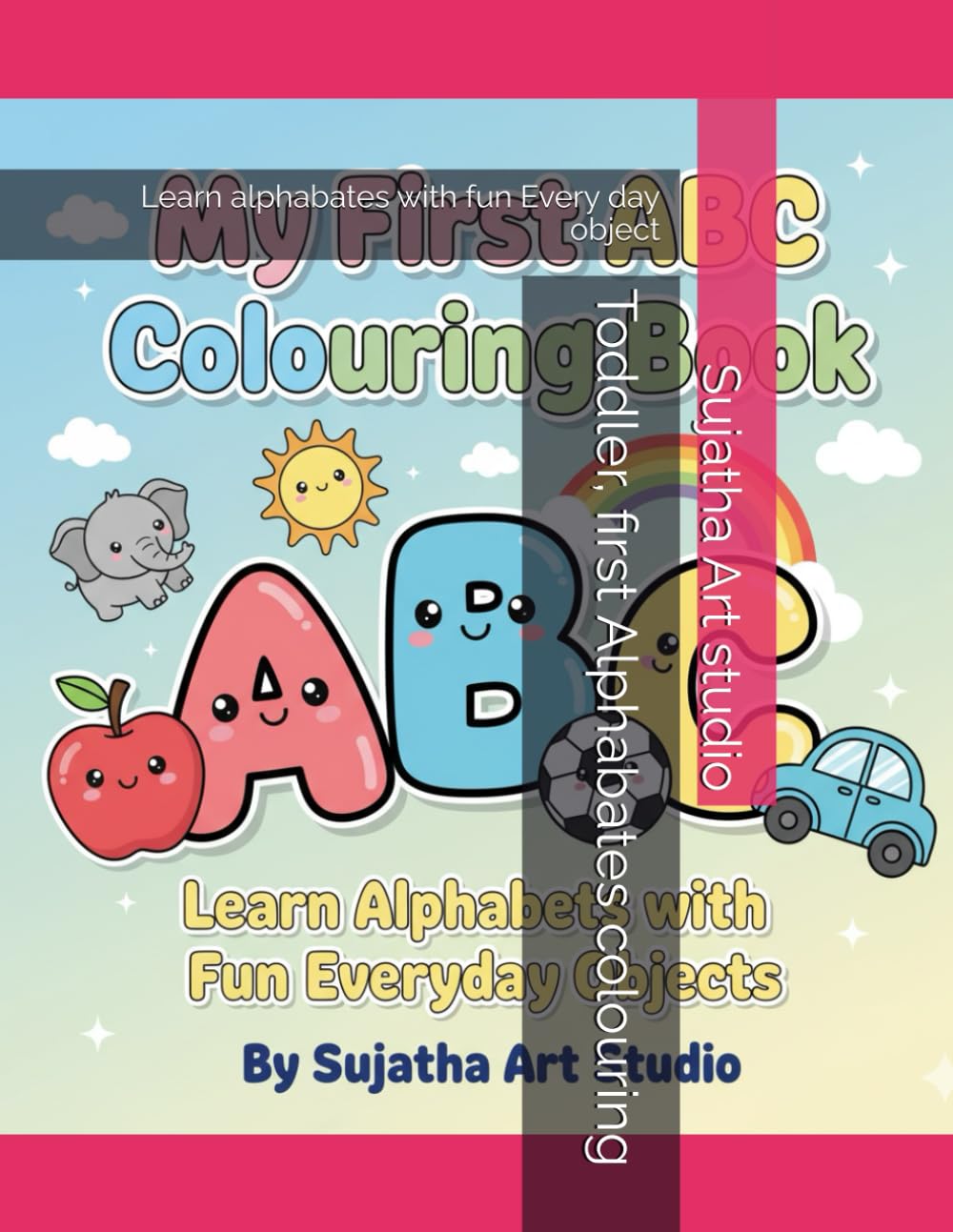 Toddler, first Alphabat colouring: Learn alphabat with fun Every day object
