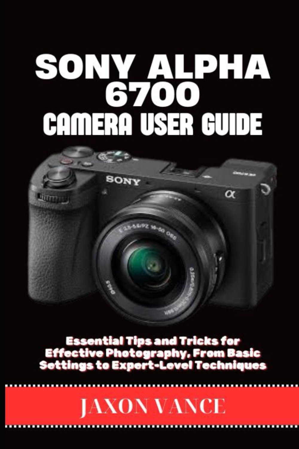 Livre Sony Alpha 6700 astuces photo et techniques expert pour réussir vos prises de vue