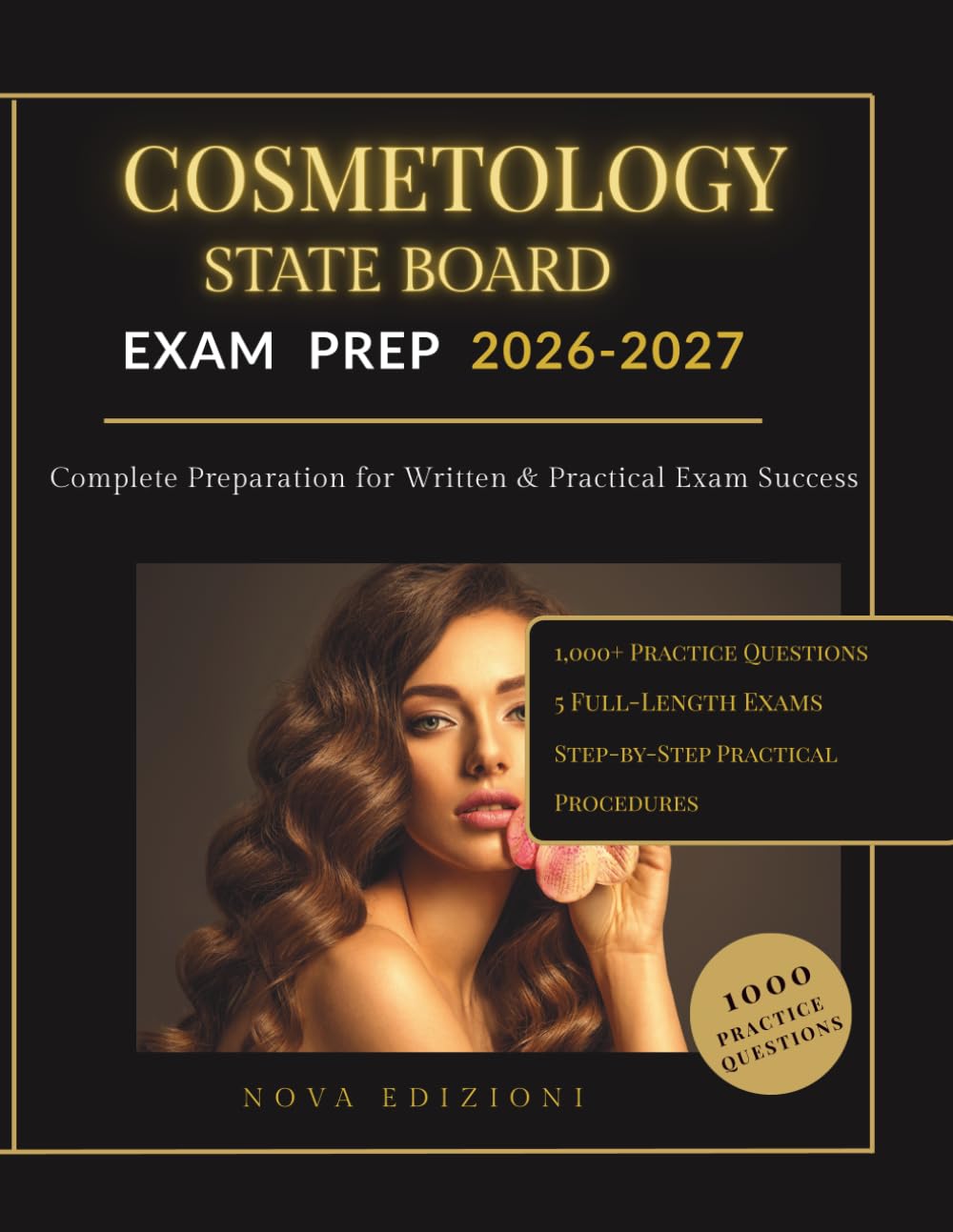 Cosmetology State Board Exam Prep 2026–2027: 1,000+ Practice Questions, 5 Full Exams & Practical Procedures