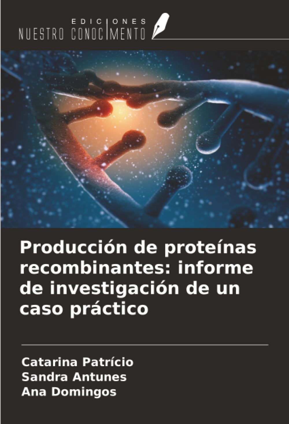 Producción de proteínas recombinantes: informe de investigación de un caso práctico