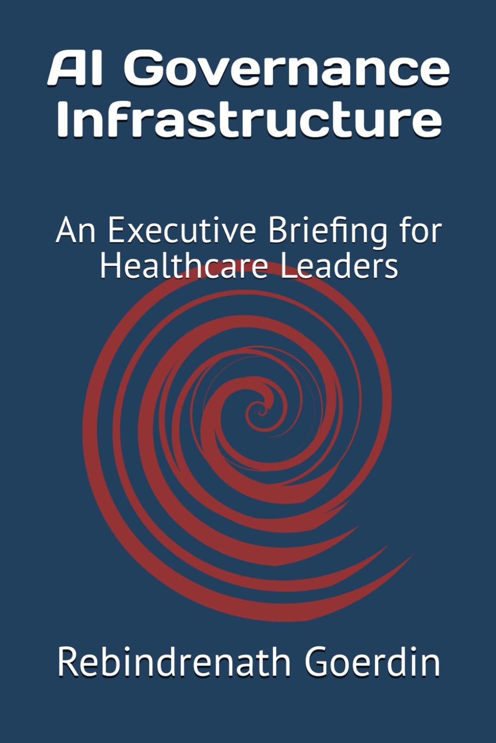 AI Governance Infrastructure: An Executive Briefing for Healthcare Leaders