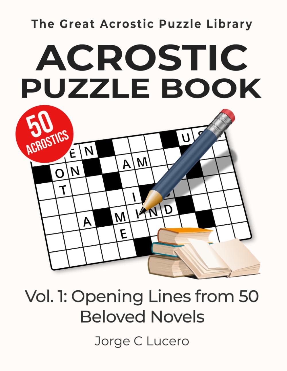 Acrostic Puzzle Book: Opening Lines from 50 Beloved Novels: 1 (The Great Acrostic Puzzle Library)