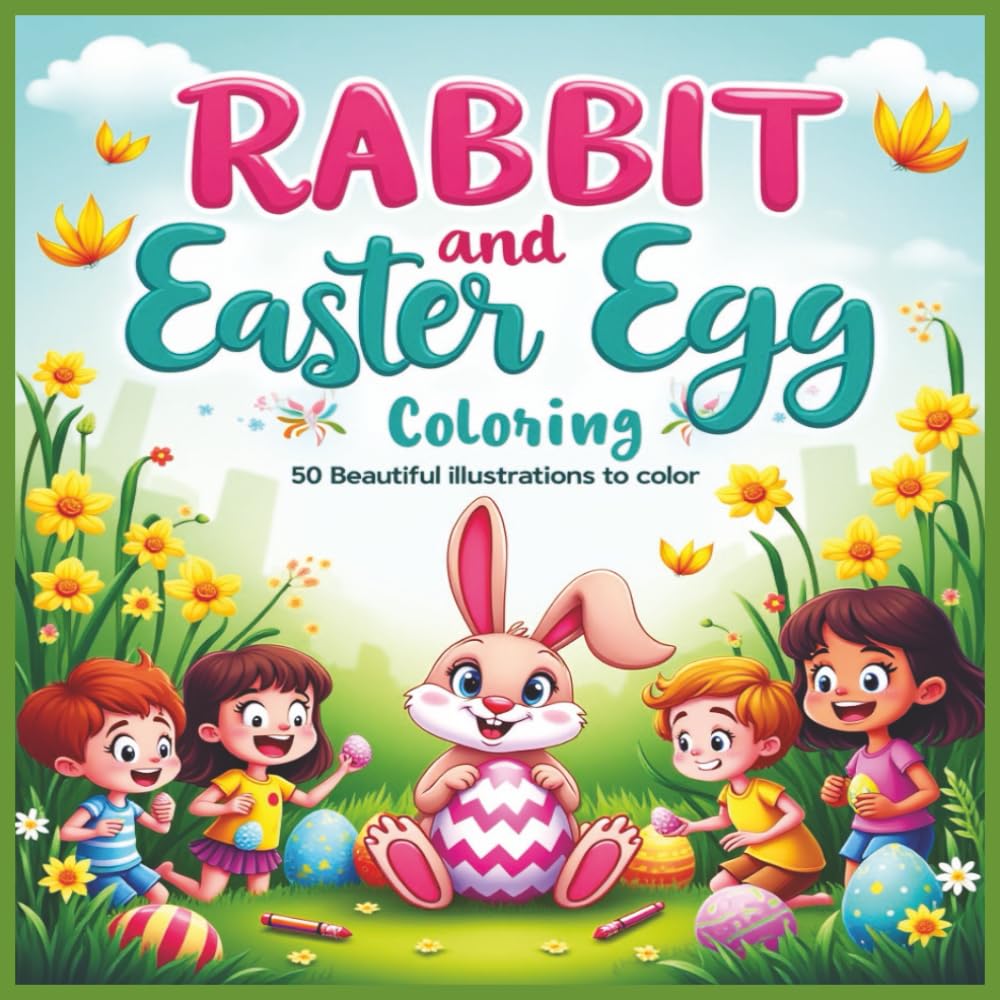 Rabbit and Ester Egg Coloring with 50 beautiful illustrations to color: Springtime Fun for Young Artists Featuring Adorable Holiday Scenes and Creative Activities