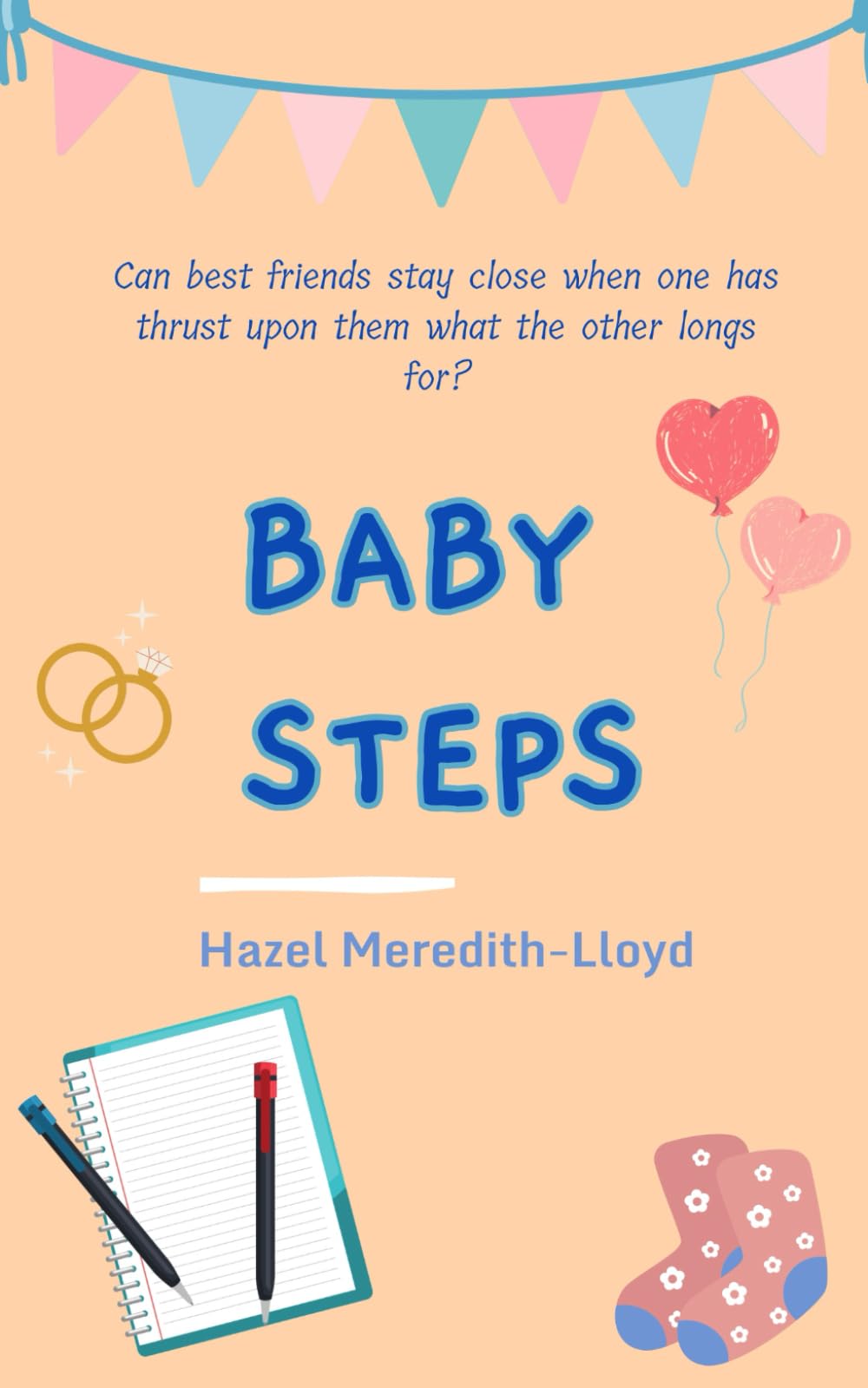 Baby Steps: Can best friends stay close when one has thrust upon them what the other longs for? (Tales of Helen, Jake, Jenny and Kyle)