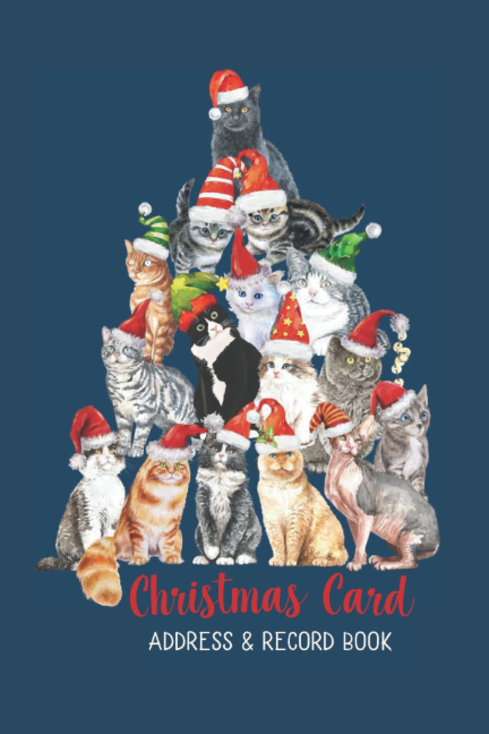 Christmas Card Address & Record Book: Merry Cats in Hats: Undated 10 Year Tracker with A-Z Alphabetical Tabs to Organize Addresses and Log Holiday Cards Sent and Received - Cute Gift for Cat Lovers