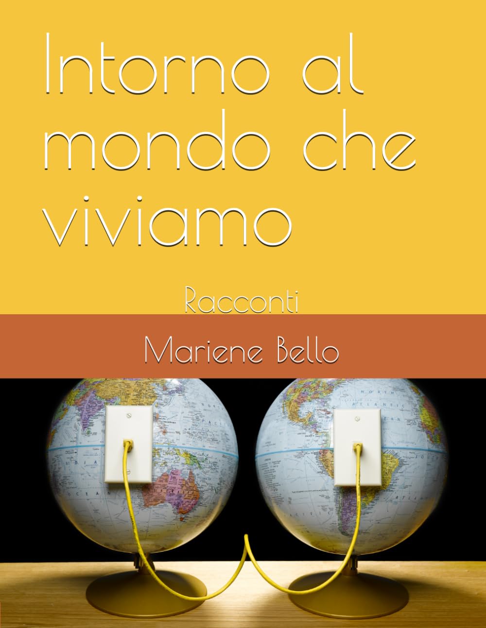 Intorno al mondo che viviamo: Racconti