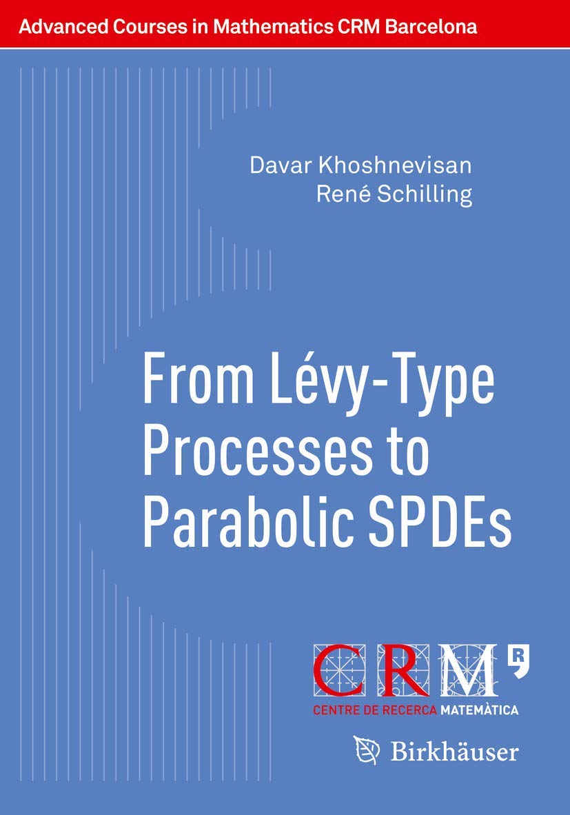 Buy From Lévy-Type Processes to Parabolic SPDEs (Advanced Courses in Mathematics - CRM Barcelona) — BookShops.in