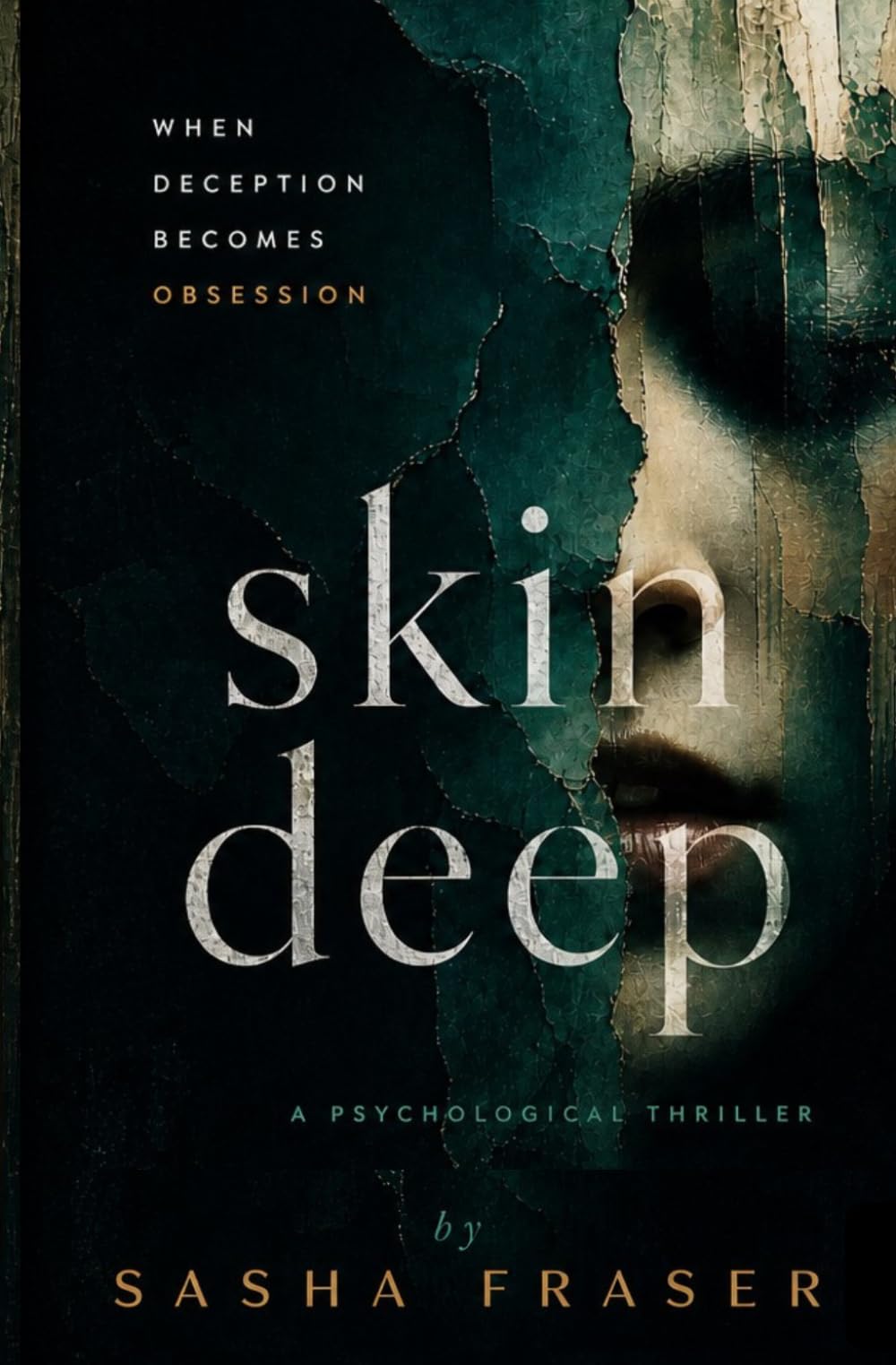 Skin Deep: When deception becomes obsession