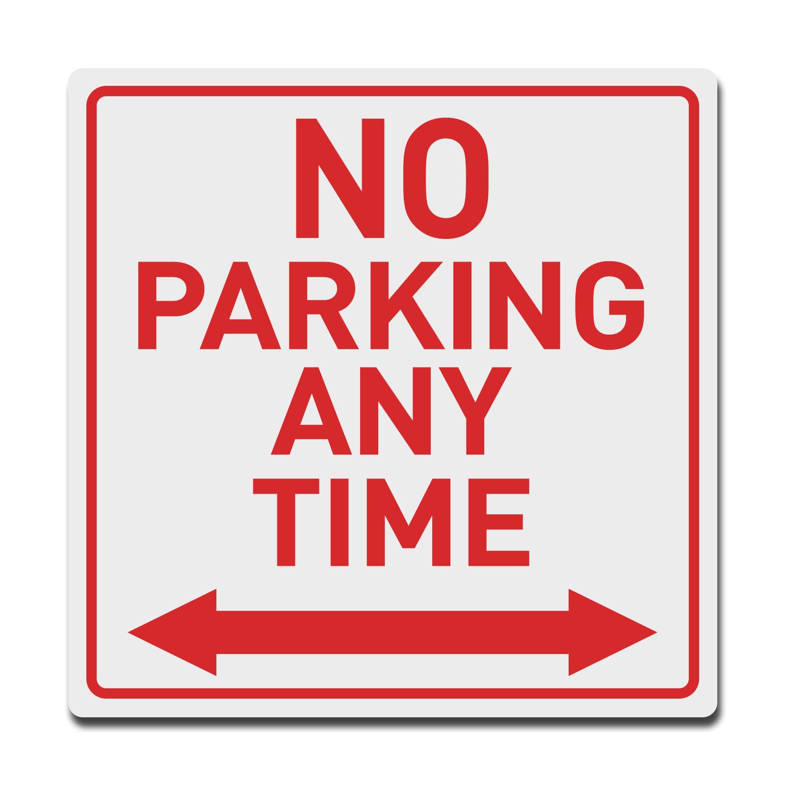 No Parking Any TimeMetal Sign with Bidirectional Arrow, No Parking Sign, Fire Lane Sign 12 x 12 Inches