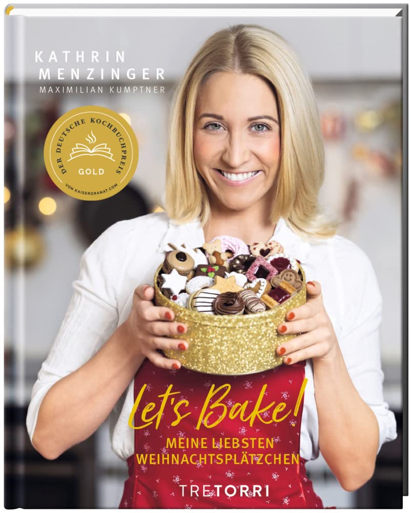 LET´S BAKE!: Meine liebsten Weihnachtsplätzchen - Ausgezeichnet mit dem Deutschen Kochbuchpreis Gold 2021