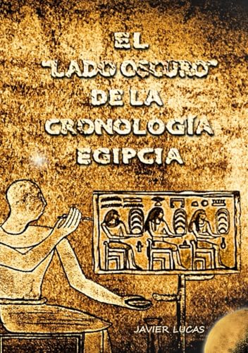 El "lado oscuro" de la cronología egipcia.