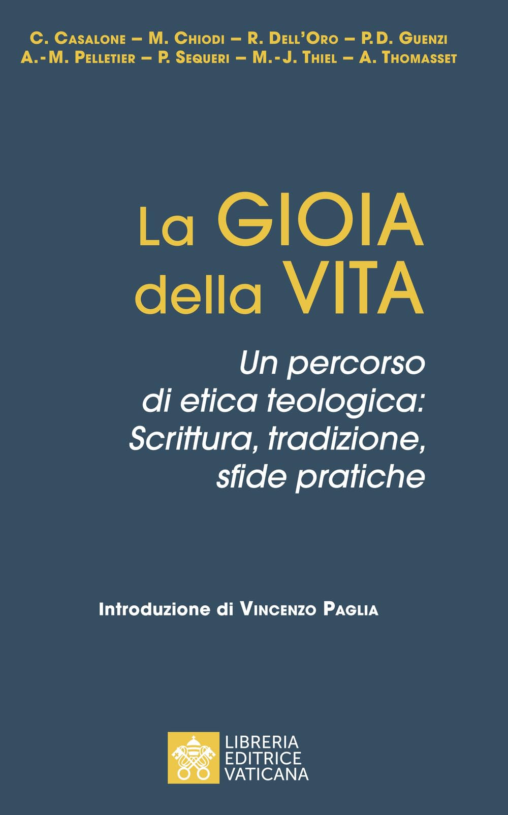 La Gioia Della Vita. Un Percorso Di Etica Teologica: Scrittura, Tradizione, Sfide Pratiche - 4